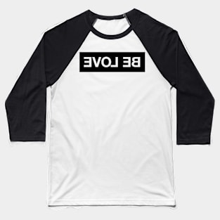 Be Love Baseball T-Shirt